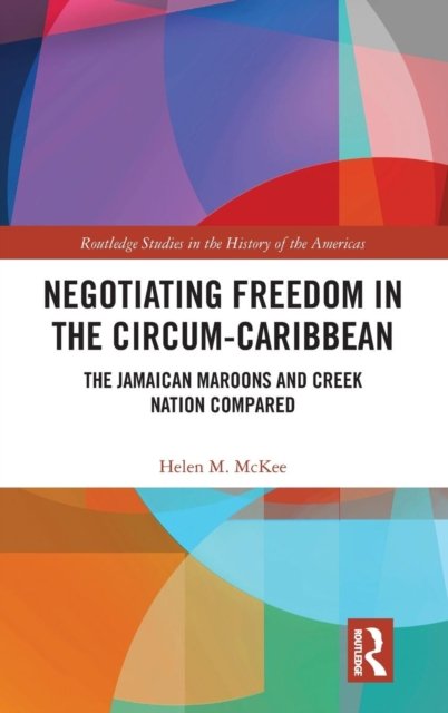 Negotiating Freedom in the Circum-Caribbean