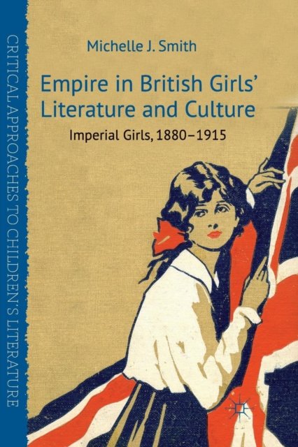 Empire in British Girls' Literature and Culture