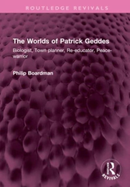 The Worlds of Patrick Geddes