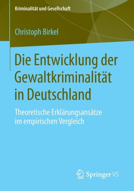 Die Entwicklung der Gewaltkriminalitat in Deutschland