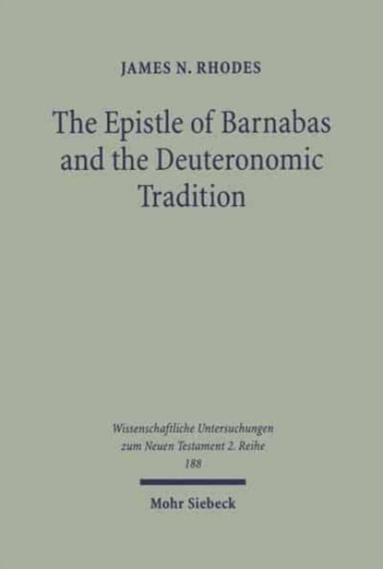The Epistle of Barnabas and the Deuteronomic Tradition