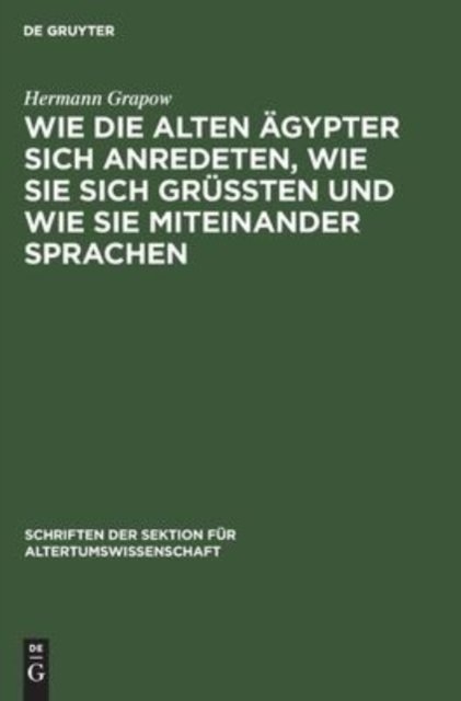 Wie Die Alten Agypter Sich Anredeten, Wie Sie Sich Grussten Und Wie Sie Miteinander Sprachen