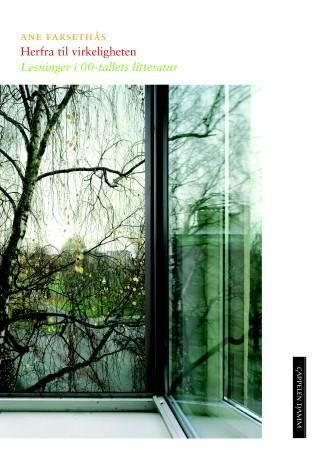 Herfra til virkeligheten - lesninger i 00-tallets litteratur