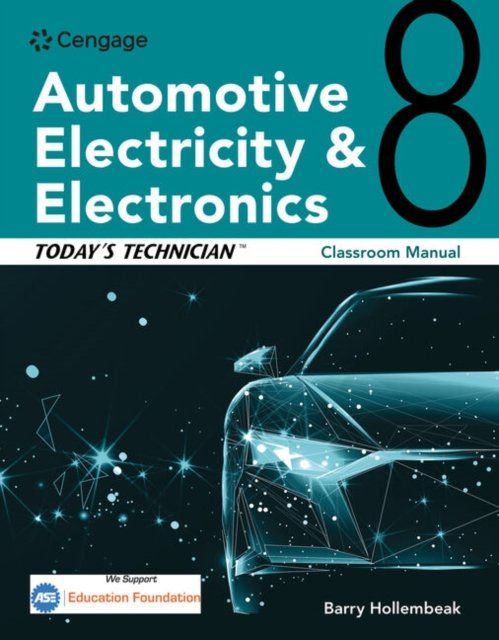 Today''s Technician: Automotive Electricity and Electronics Classroom Manual
