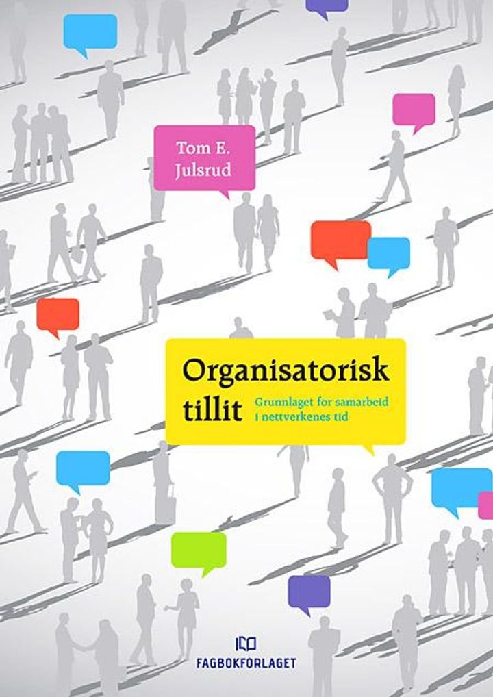 Organisatorisk tillit - grunnlaget for samarbeid i nettverkenes tid