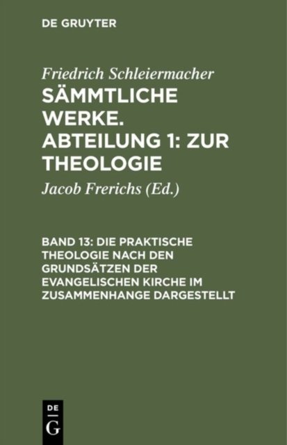 Die praktische Theologie nach den Grundsatzen der evangelischen Kirche im Zusammenhange dargestellt