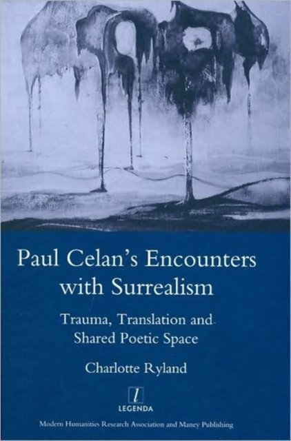 Paul Celan''s Encounters with Surrealism