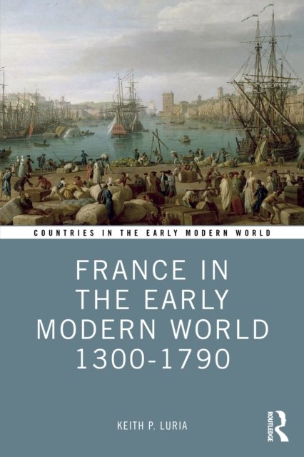 France in the Early Modern World 1300-1790