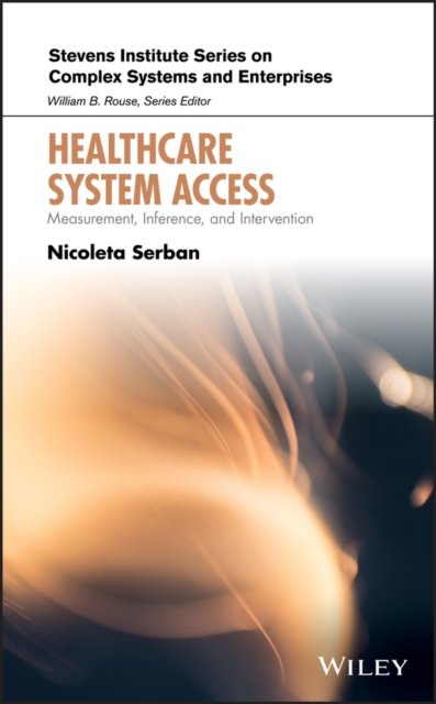 Healthcare System Access – Measurement, Inference,  and Intervention