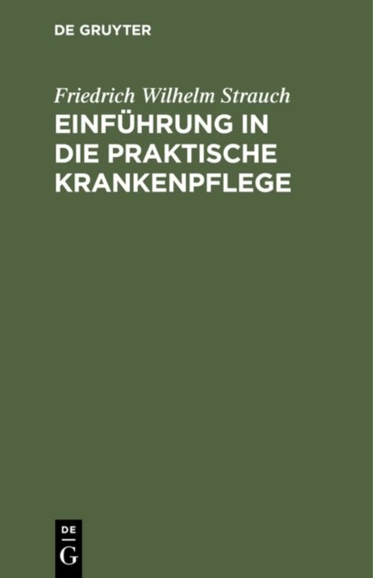 Einfuhrung in Die Praktische Krankenpflege