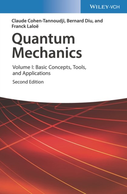 Quantum Mechanics 2e – Volume I: Basic Concepts, Tools, and Applications