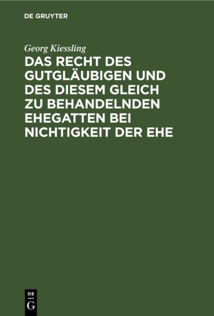 Das Recht Des Gutglaubigen Und Des Diesem Gleich Zu Behandelnden Ehegatten Bei Nichtigkeit Der Ehe