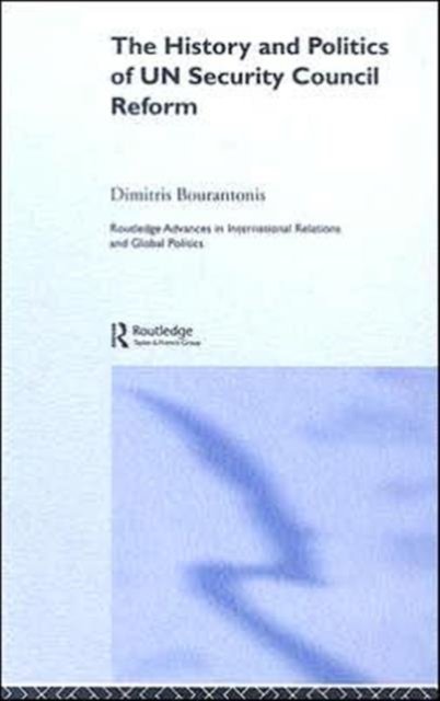 The History and Politics of UN Security Council Reform