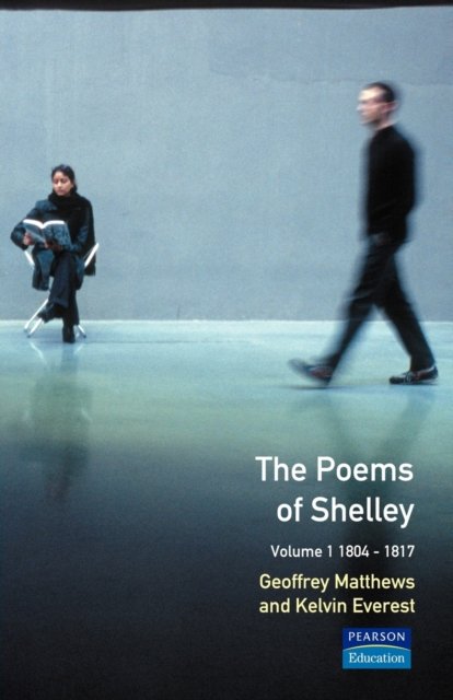 The Poems of Shelley: Volume 1