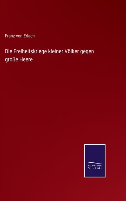 Die Freiheitskriege kleiner Volker gegen große Heere
