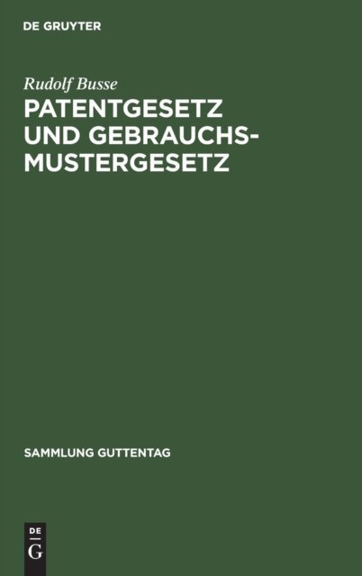 Patentgesetz Und Gebrauchsmustergesetz
