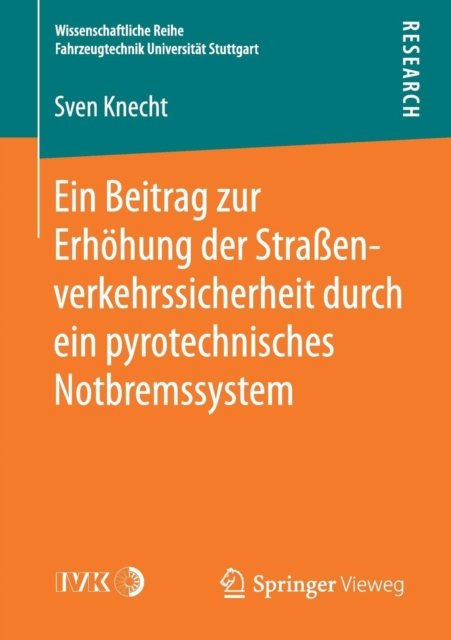 Ein Beitrag zur Erhohung der Straßenverkehrssicherheit durch ein pyrotechnisches Notbremssystem