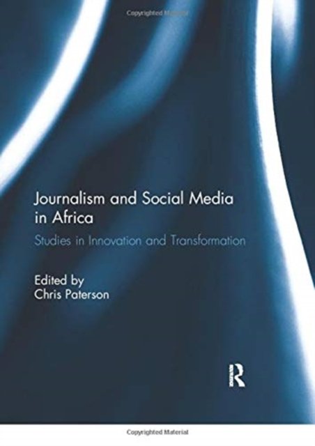 Journalism and Social Media in Africa