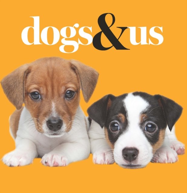 Dogs & Us