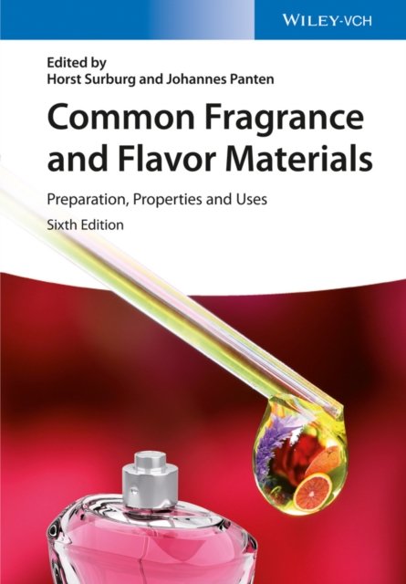 Common Fragrance and Flavor Materials 6e – Preparation, Properties and Uses