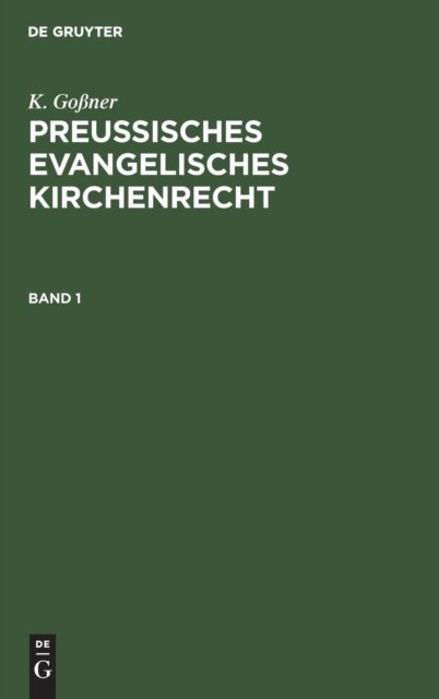 Preussisches evangelisches Kirchenrecht. Band 1