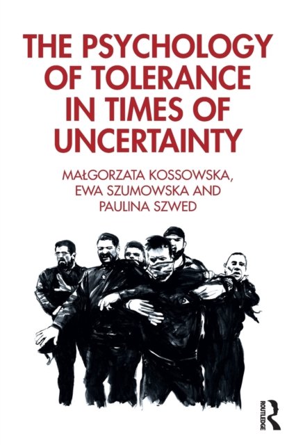 The Psychology of Tolerance in Times of Uncertainty