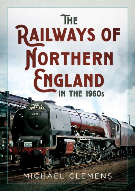 Railways of Northern England in the 1960s