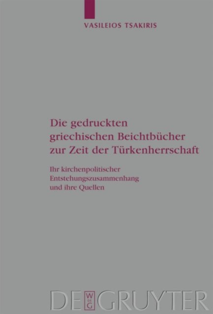 Die Gedruckten Griechischen Beichtbucher Zur Zeit Der Turkenherrschaft