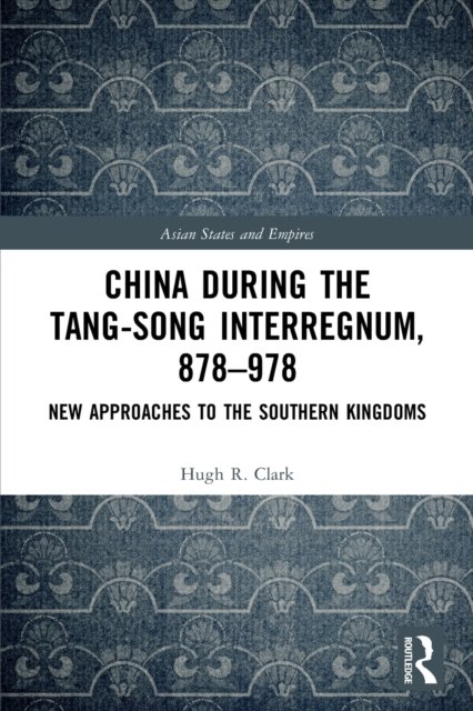 China during the Tang-Song Interregnum, 878–978