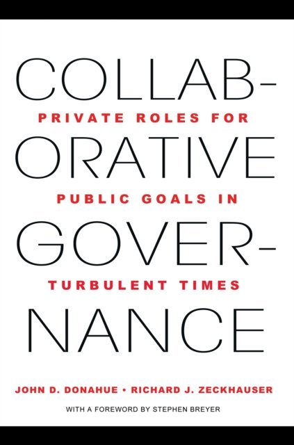 Collaborative Governance – Private Roles for Public Goals in Turbulent Times