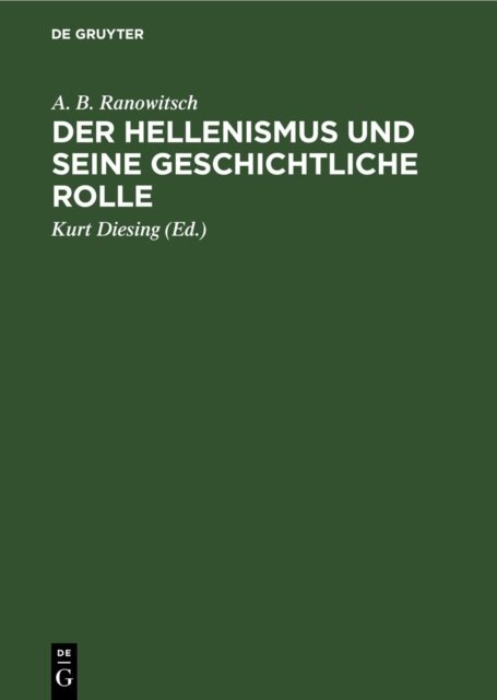 Der Hellenismus Und Seine Geschichtliche Rolle