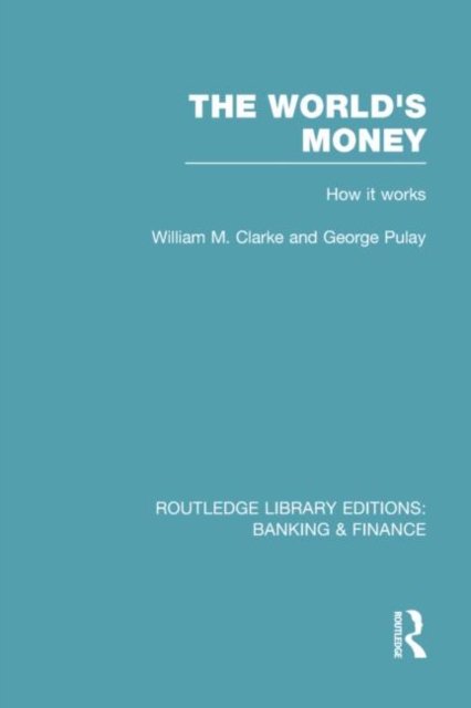 The World''s Money (RLE: Banking & Finance)