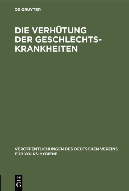 Die Verhutung der Geschlechts-Krankheiten