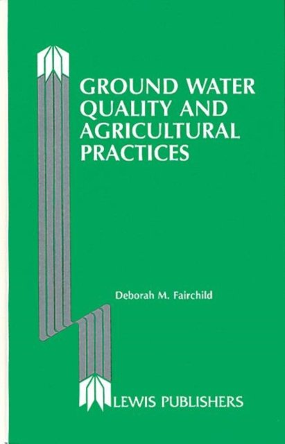 Ground Water Quality and Agricultural Practices