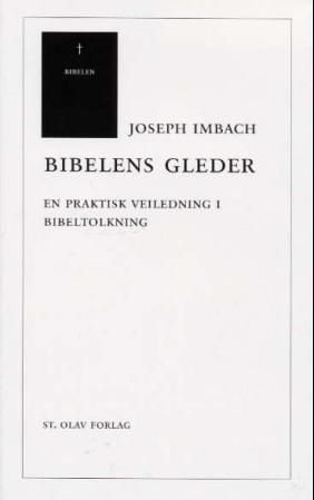 Bibelens gleder - en praktisk veiledning i bibeltolkning