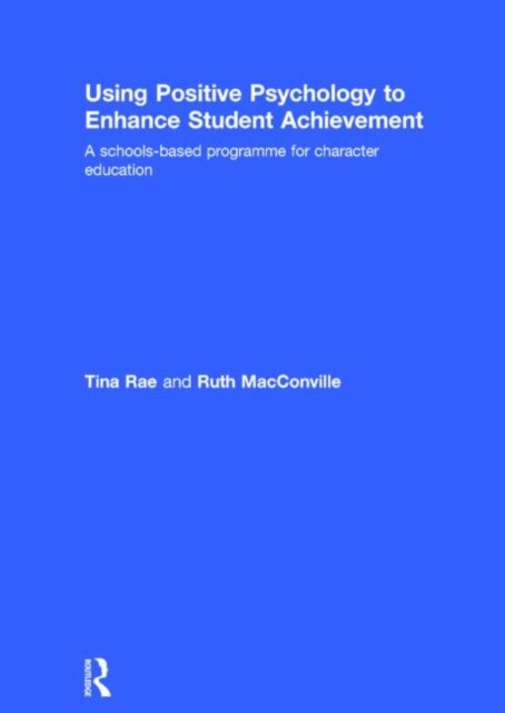 Using Positive Psychology to Enhance Student Achievement
