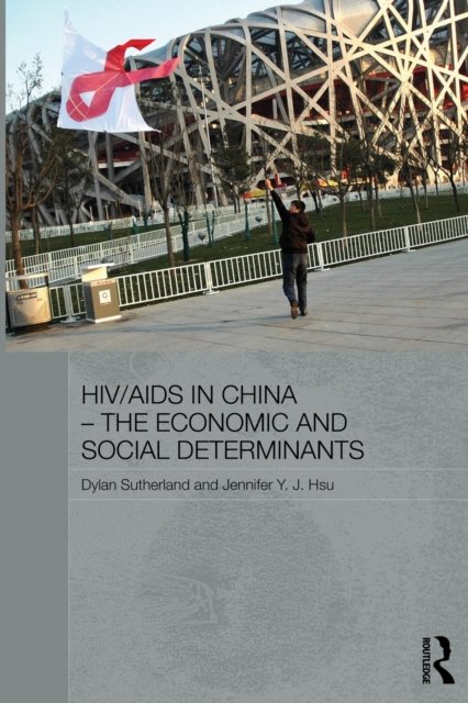 HIV/AIDS in China - The Economic and Social Determinants