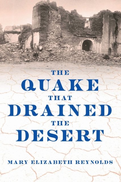 The Quake That Drained the Desert