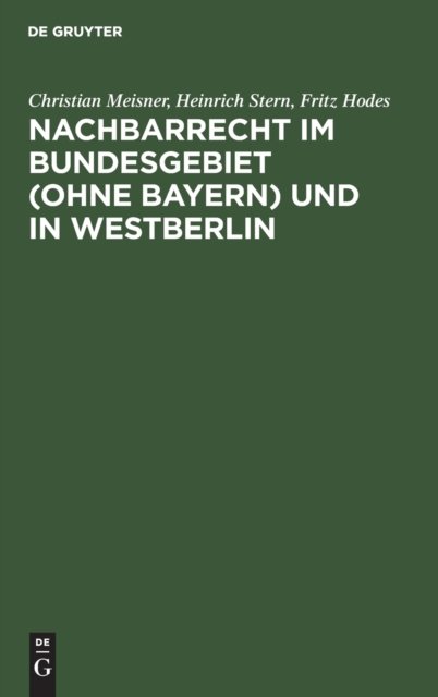 Nachbarrecht im Bundesgebiet (Ohne Bayern) und in Westberlin