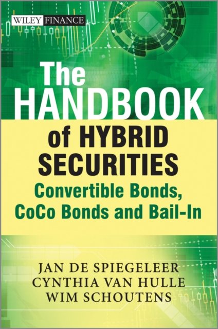 The Handbook of Hybrid Securities – Convertible Bonds, CoCo Bonds and Bail–in