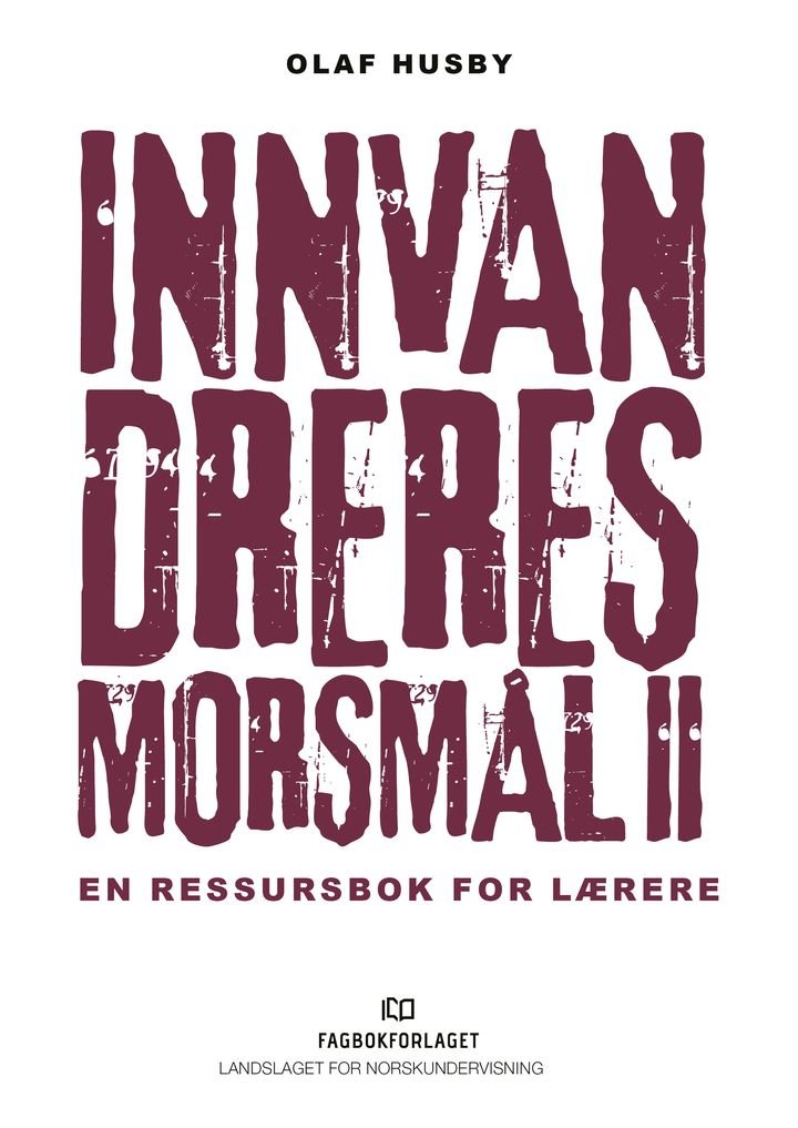 Innvandreres morsmål II - en ressursbok for lærere