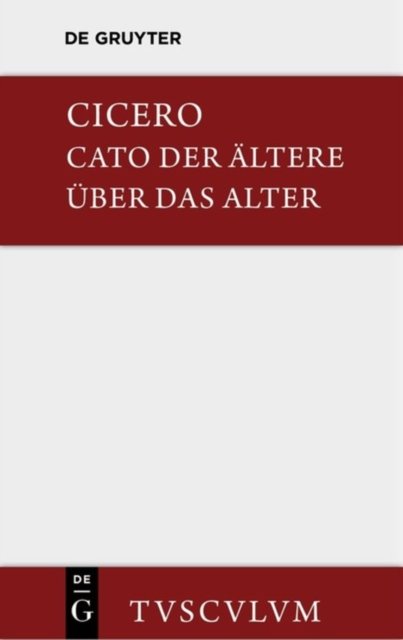 M. Tulli Ciceronis Cato maior de senectute / Cato der Altere uber das Alter