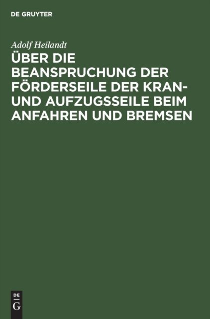 Über die Beanspruchung der Förderseile der Kran- und Aufzugsseile beim Anfahren und Bremsen