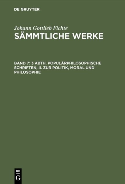 3 Abth. Popularphilosophische Schriften, II. Zur Politik, Moral Und Philosophie