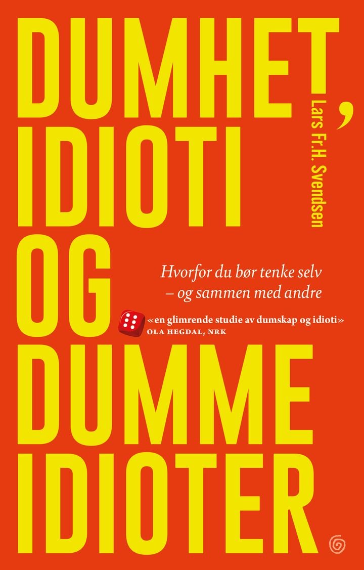 Dumhet, idioti av Lars Fr.H. Svendsen - Personlig Signert