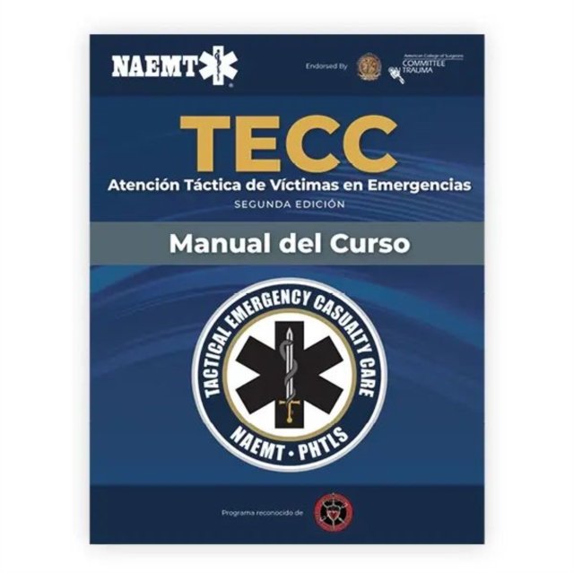 Spanish TECC: Atencion Tactica a Victimas En Emergencias, Segunda Edicion, Manual Del Curso