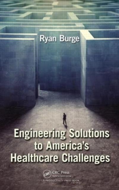 Engineering Solutions to America''s Healthcare Challenges