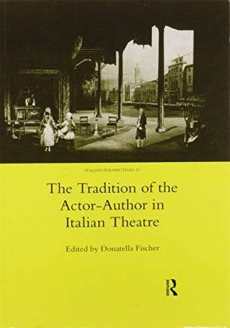 The Tradition of the Actor-author in Italian Theatre