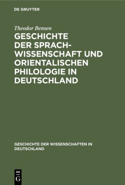 Geschichte Der Sprachwissenschaft Und Orientalischen Philologie in Deutschland