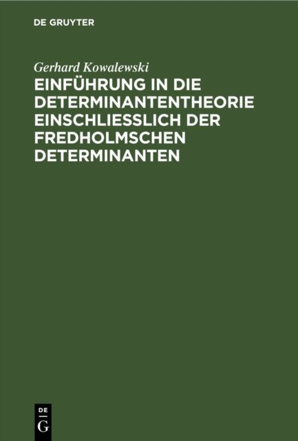 Einfuhrung in die Determinantentheorie einschließlich der Fredholmschen Determinanten